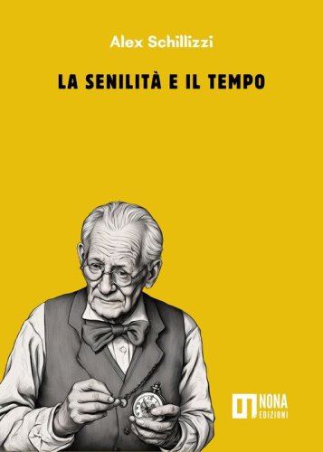 La senilit&agrave; e il tempo