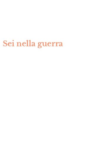 Sei nella guerra