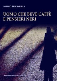 Uomo che beve caff&egrave; e pensieri neri