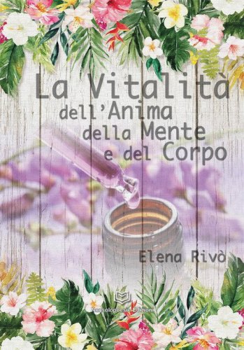 La vitalit&agrave; dell'anima della mente e del corpo