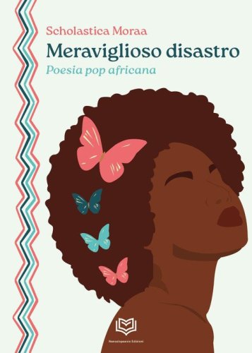 Meraviglioso disastro. Poesia pop africana