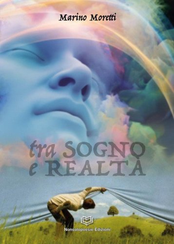 Tra sogno e realt&agrave;
