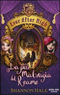 La pi&ugrave; malvagia del reame. Ever After High