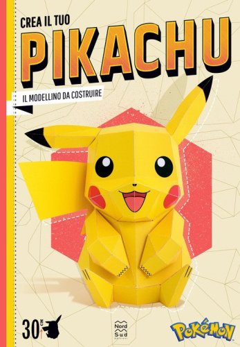 Pok&eacute;mon. Crea il tuo Pikachu. Il modellino da costruire del Pok&eacute;mon pi&ugrave; famoso di sempre