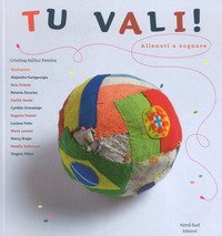 Tu vali! Allenati a sognare