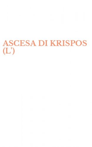 ASCESA DI KRISPOS (L')