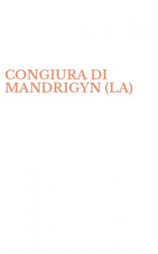 CONGIURA DI MANDRIGYN (LA)