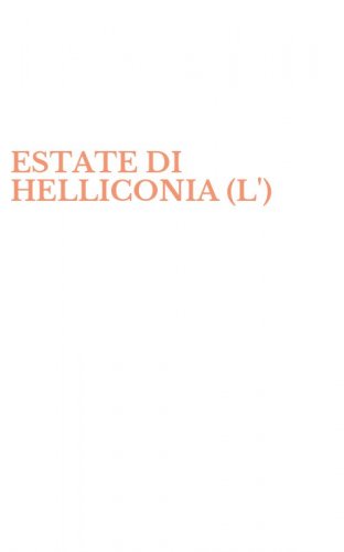 ESTATE DI HELLICONIA (L')