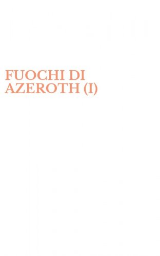 FUOCHI DI AZEROTH (I)