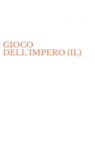 GIOCO DELL'IMPERO (IL)
