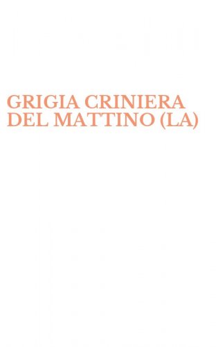 GRIGIA CRINIERA DEL MATTINO (LA)