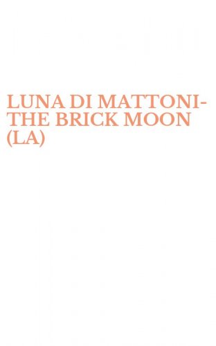 LUNA DI MATTONI-THE BRICK MOON (LA)