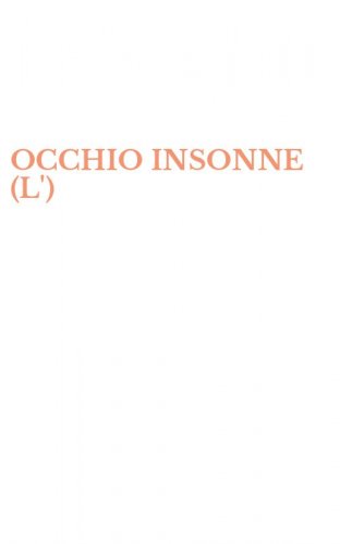 OCCHIO INSONNE (L')