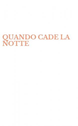 QUANDO CADE LA NOTTE