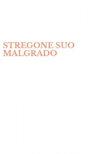STREGONE SUO MALGRADO