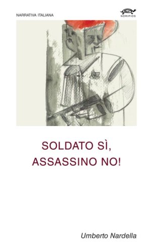 Soldato s&igrave;, assassino no!