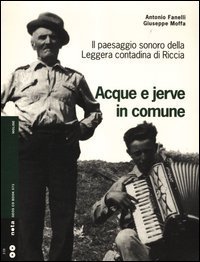 Acque e jerve in comune. Il paesaggio sonoro della Leggera contadina di Riccia