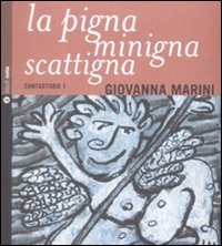 La pigna minigna scattigna. Cantastorie