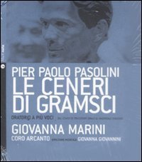 Le ceneri di Gramsci. Oratorio a pi&ugrave; voci dal canto di tradizione orale al madrigale d'autore