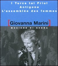 Musiche di scena: I Turcs tal Friul-Antigone-L'assembl&eacute;e des femmes