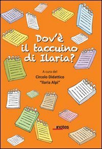 Dov'&egrave; il taccuino di Ilaria?