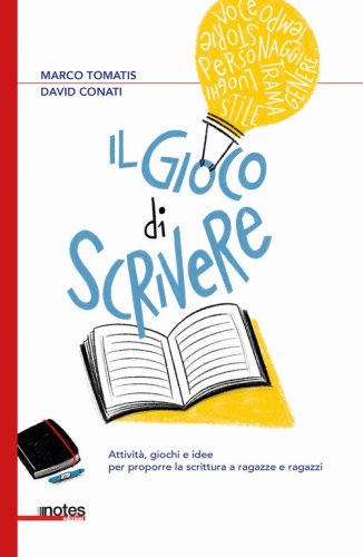 Il gioco di scrivere. Attivit&agrave;, giochi e idee per proporre la scrittura a ragazze e ragazzi