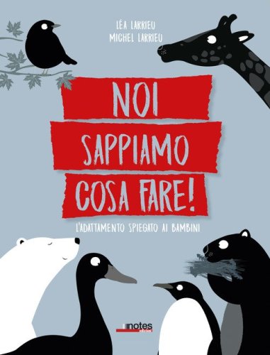 Noi sappiamo cosa fare! L'adattamento spiegato ai bambini