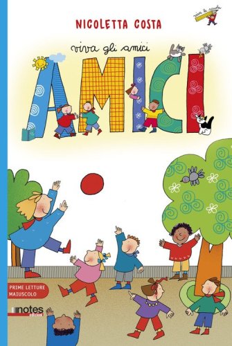 Viva gli amici. Prime letture maiuscolo. Ediz. ad alta leggibilit&agrave;