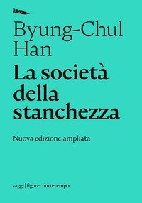La societ&agrave; della stanchezza