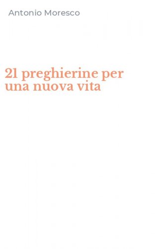 21 preghierine per una nuova vita