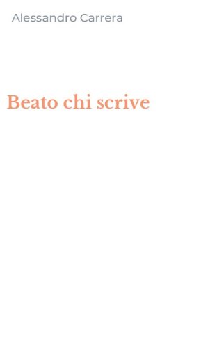 Beato chi scrive