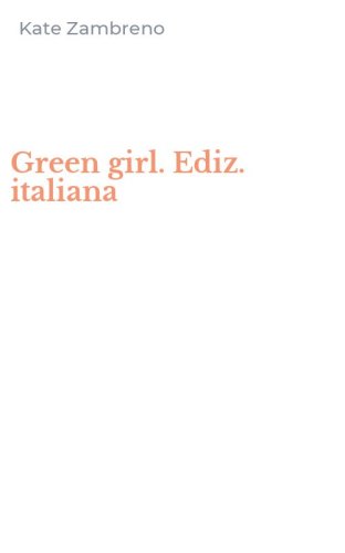 Green girl. Ediz. italiana