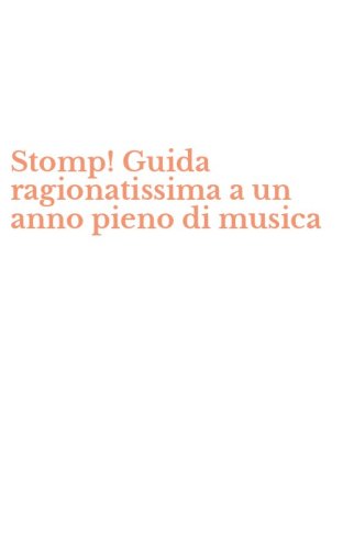 Stomp! Guida ragionatissima a un anno pieno di musica
