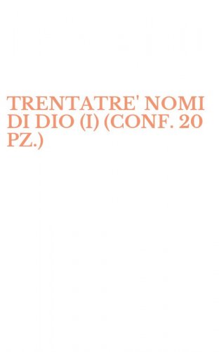 TRENTATRE' NOMI DI DIO (I) (CONF. 20 PZ.)