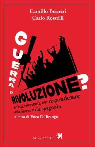 Guerra o rivoluzione? Articoli, interventi, corrispondenze dalla guerra civile spagnola