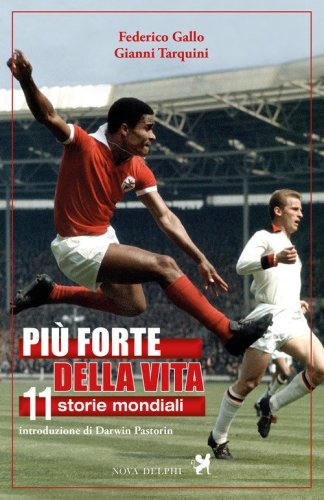 Pi&ugrave; forte della vita. 11 storie mondiali