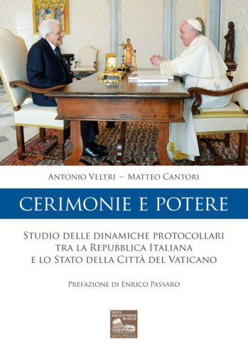 Cerimonie e potere. Studio delle dinamiche protocollari tra la Repubblica Italiana e lo Stato della Citt&agrave; del Vaticano