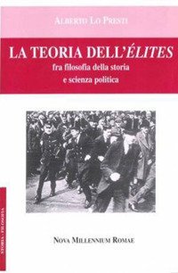 La teoria dell'&eacute;lites. Fra filosofia della storia e scienza politica