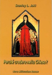 Perch&eacute; credere nella Chiesa?