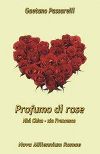 Profumo di rose. &laquo;Nh&aacute; Chica - Zia Francesca&raquo;