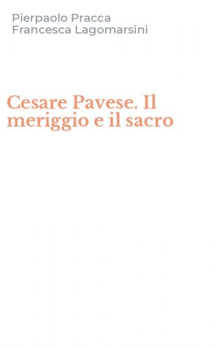 Cesare Pavese. Il meriggio e il sacro