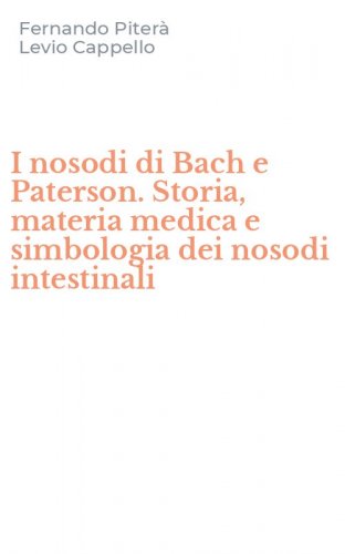 I nosodi di Bach e Paterson. Storia, materia medica e simbologia dei nosodi intestinali