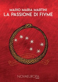La passione di Fiume. Diari - Cronache - Documenti