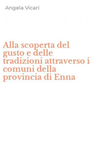 Alla scoperta del gusto e delle tradizioni attraverso i comuni della provincia di Enna