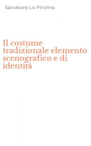 Il costume tradizionale elemento scenografico e di identit&agrave;