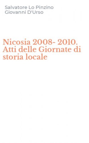 Nicosia 2008-2010. Atti delle Giornate di storia locale