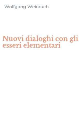Nuovi dialoghi con gli esseri elementari