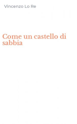 Come un castello di sabbia