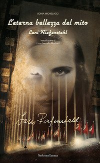 L'eterna bellezza del mito. Leni Riefenstahl