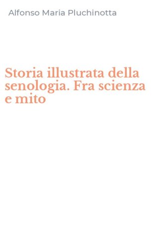 Storia illustrata della senologia. Fra scienza e mito